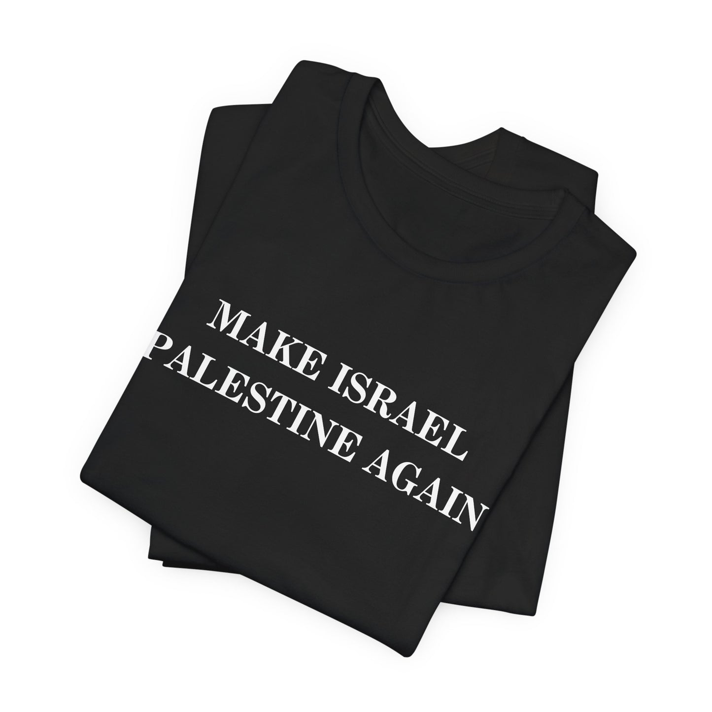 Adult | Make Israel Palestine Again | Short Sleeve Tee