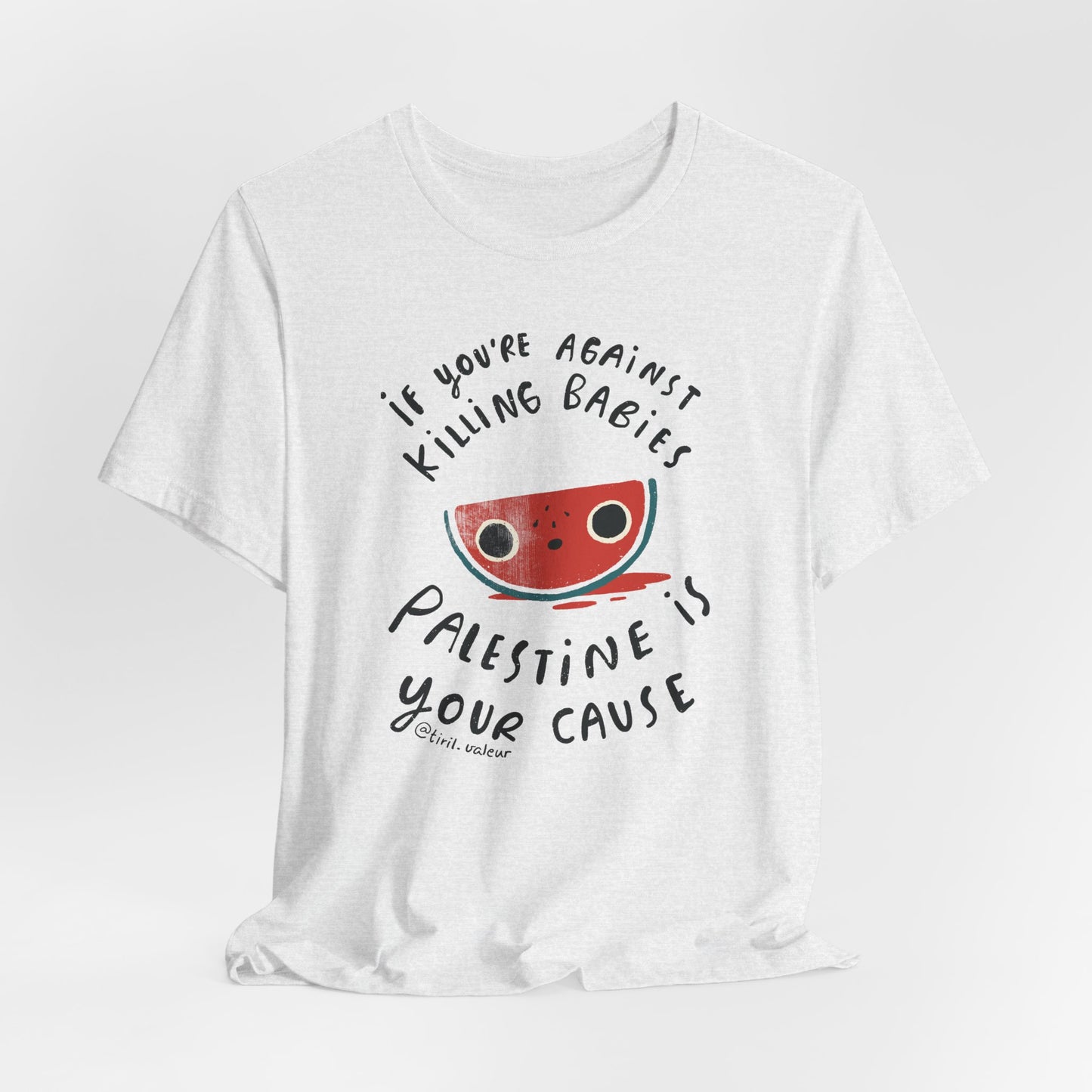 Artist Tiril Valeur For Palestine | 100% Of Profits Donated | Palestine Is Your Cause | Short Sleeve Tee