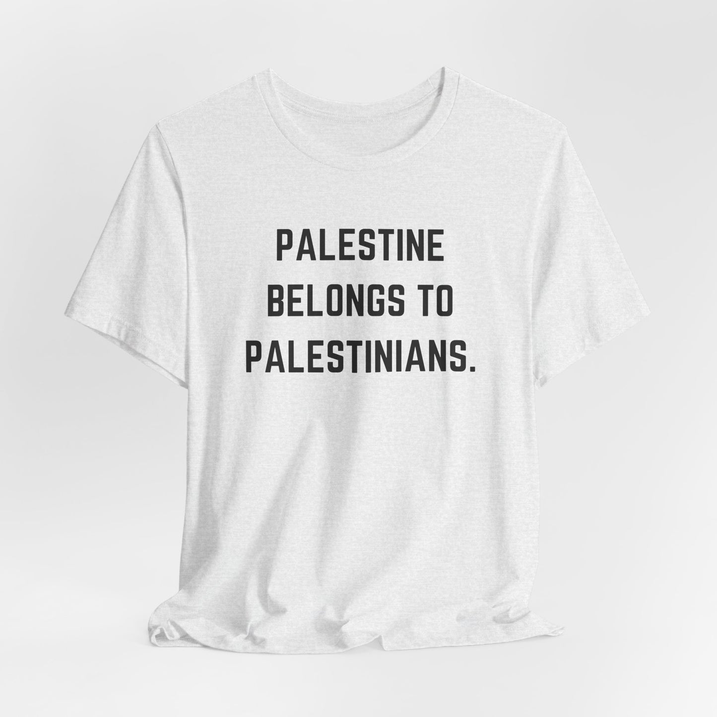 Palestine Belongs To Palestinians | Short Sleeve Tee