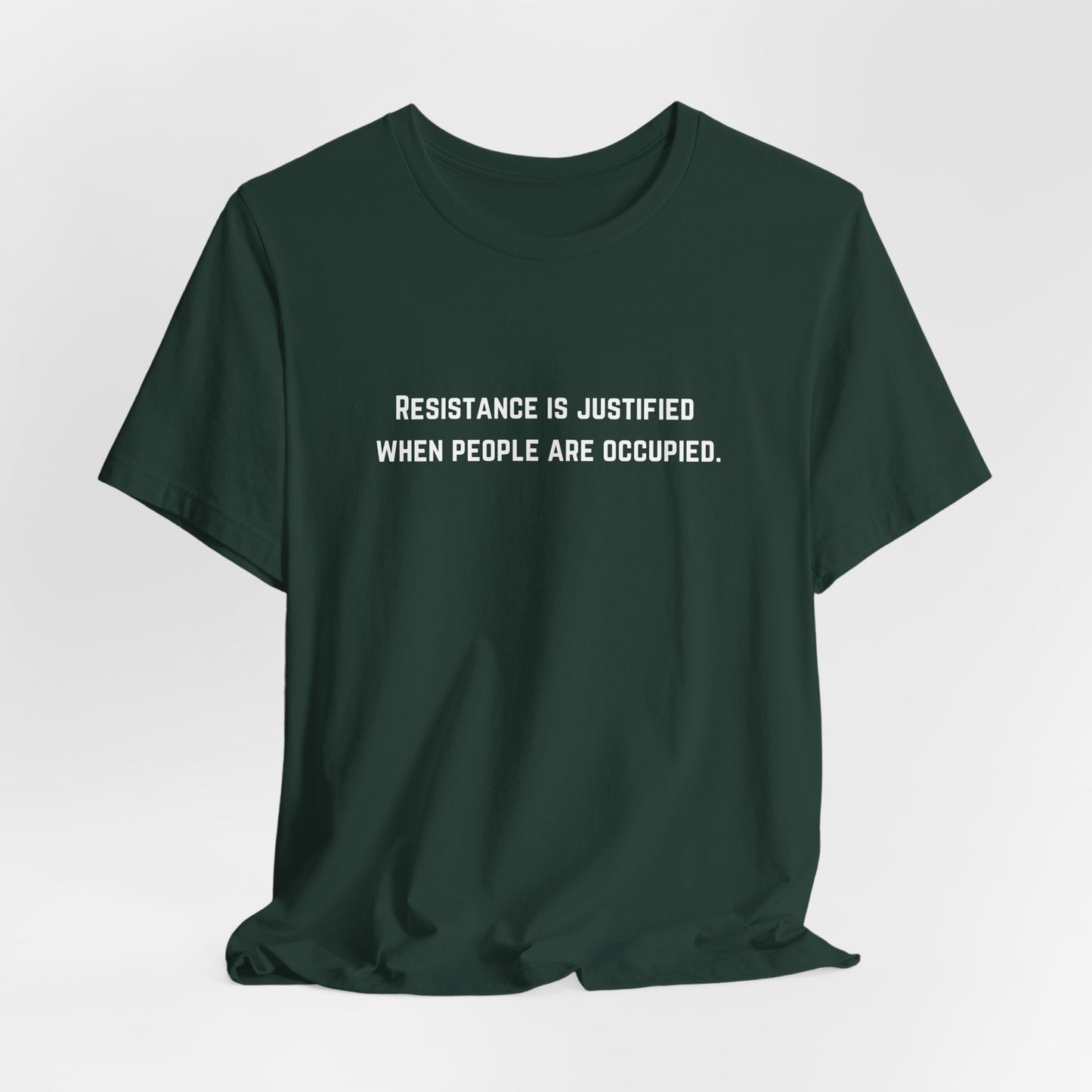 Adult | Resistance Is Justified When People Are Occupied | Short Sleeve Tee