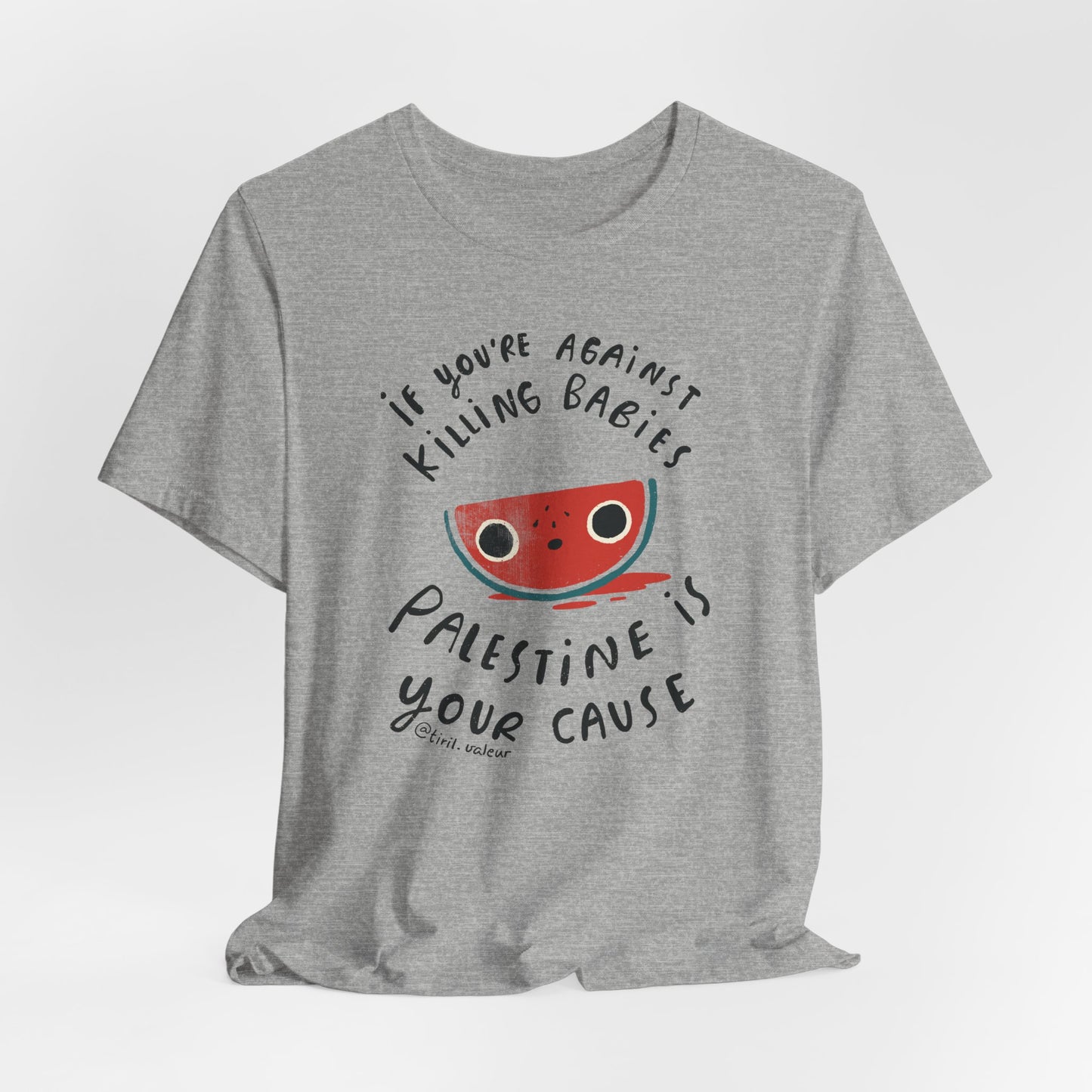 Artist Tiril Valeur For Palestine | 100% Of Profits Donated | Palestine Is Your Cause | Short Sleeve Tee