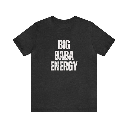 Adult | Big Baba Energy | Short Sleeve Tee