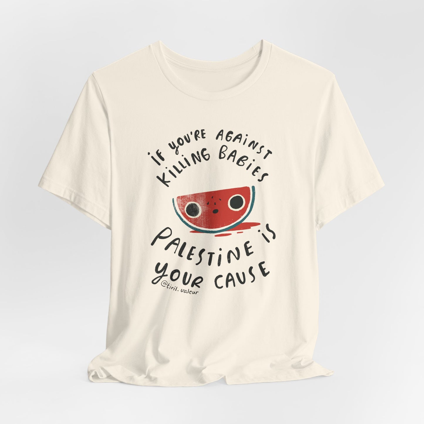 Artist Tiril Valeur For Palestine | 100% Of Profits Donated | Palestine Is Your Cause | Short Sleeve Tee