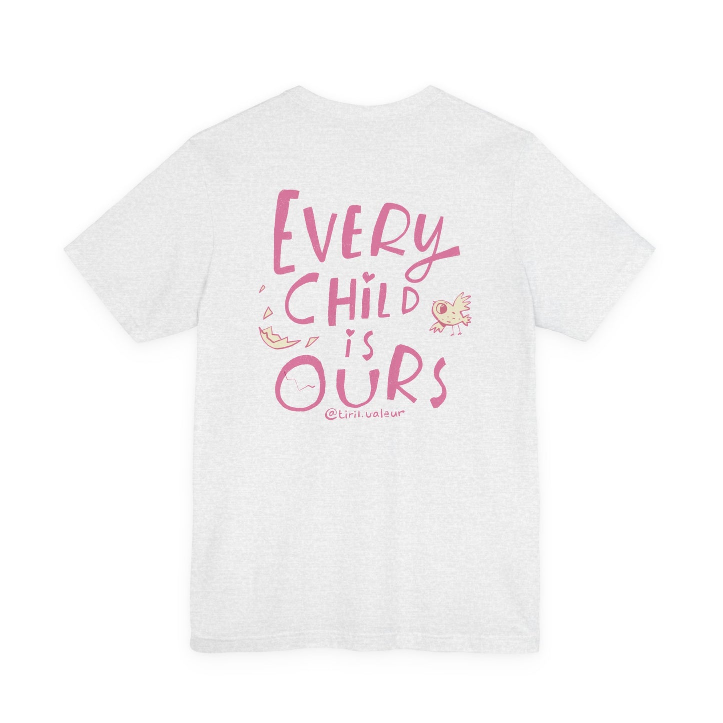 Artist Tiril Valeur For Palestine | 100% Of Profits Donated | Front & Back | Every Child Is Ours | Short Sleeve Tee