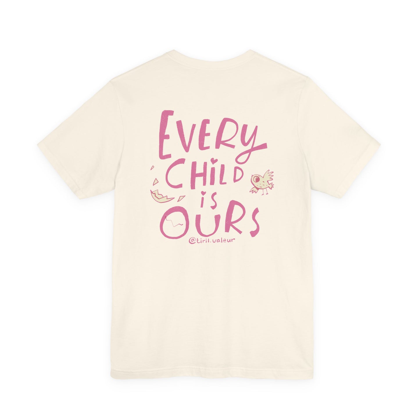 Artist Tiril Valeur For Palestine | 100% Of Profits Donated | Front & Back | Every Child Is Ours | Short Sleeve Tee