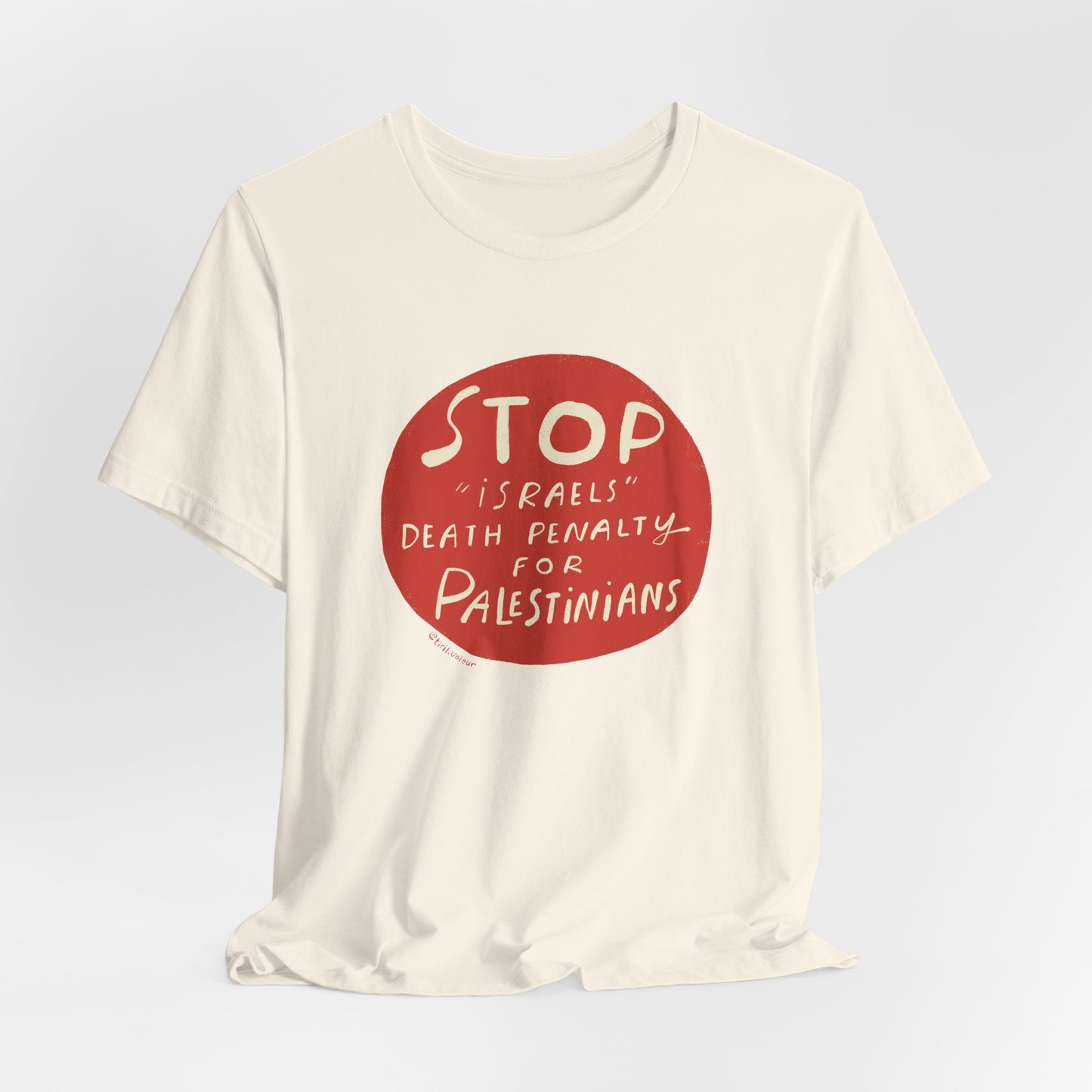 Artist Tiril Valeur For Palestine | 100% Of Profits Donated | Stop "Israels" Death Penalty For Palestinians | Short Sleeve Tee