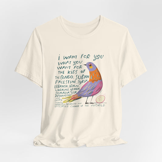 Artist Tiril Valeur For Palestine | 100% Of Profits Donated | I Want For You What You Want for The Kids.. | Short Sleeve Tee