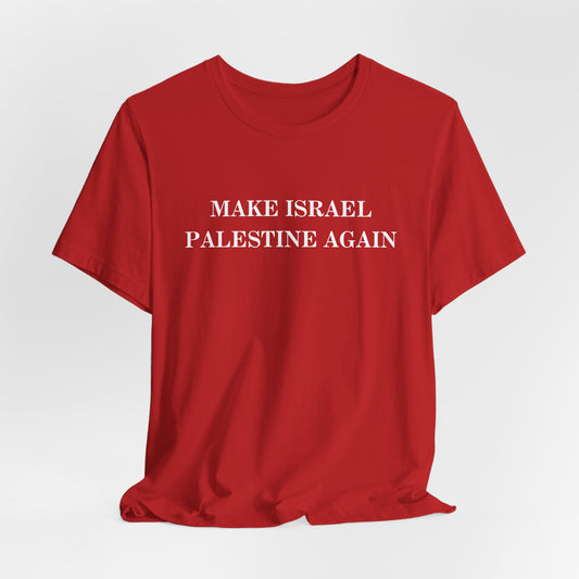 Adult | Make Israel Palestine Again | Short Sleeve Tee