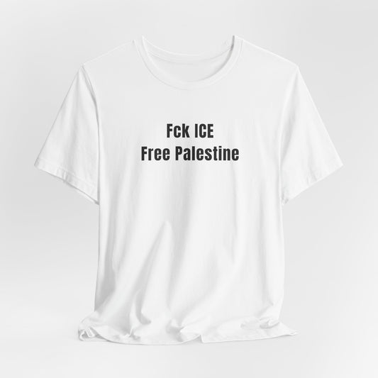 Adult | Fck ICE Free Palestine | Short Sleeve Tee