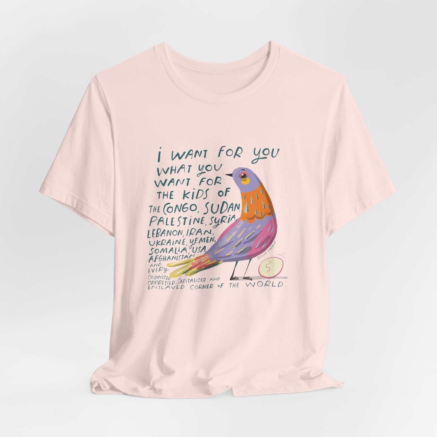 Artist Tiril Valeur For Palestine | 100% Of Profits Donated | I Want For You What You Want for The Kids.. | Short Sleeve Tee